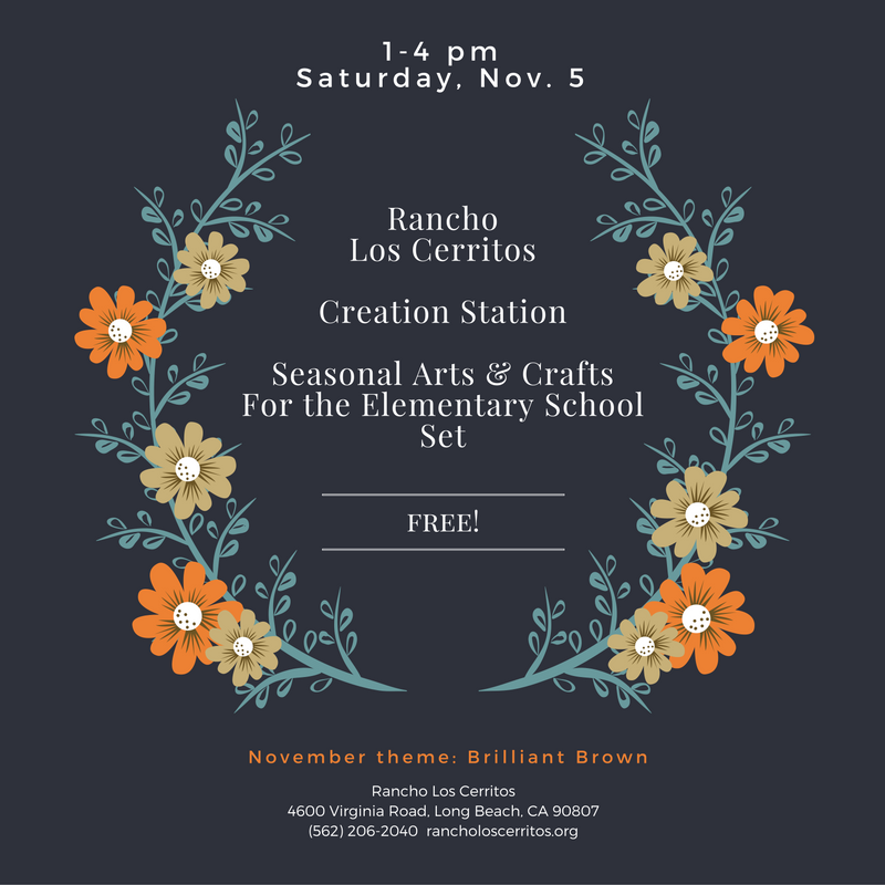 Rancho Los CerritosCreation StationSaturday, Nov.5