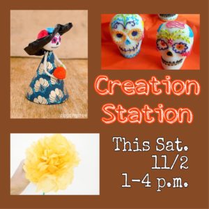 Creation Station at Rancho Los Cerritos Saturday November 2, 2019 from 1-4 p.m. Crafts pictured are: Sugar Skull decorating, Catrina Doll, and Paper Marigold. 